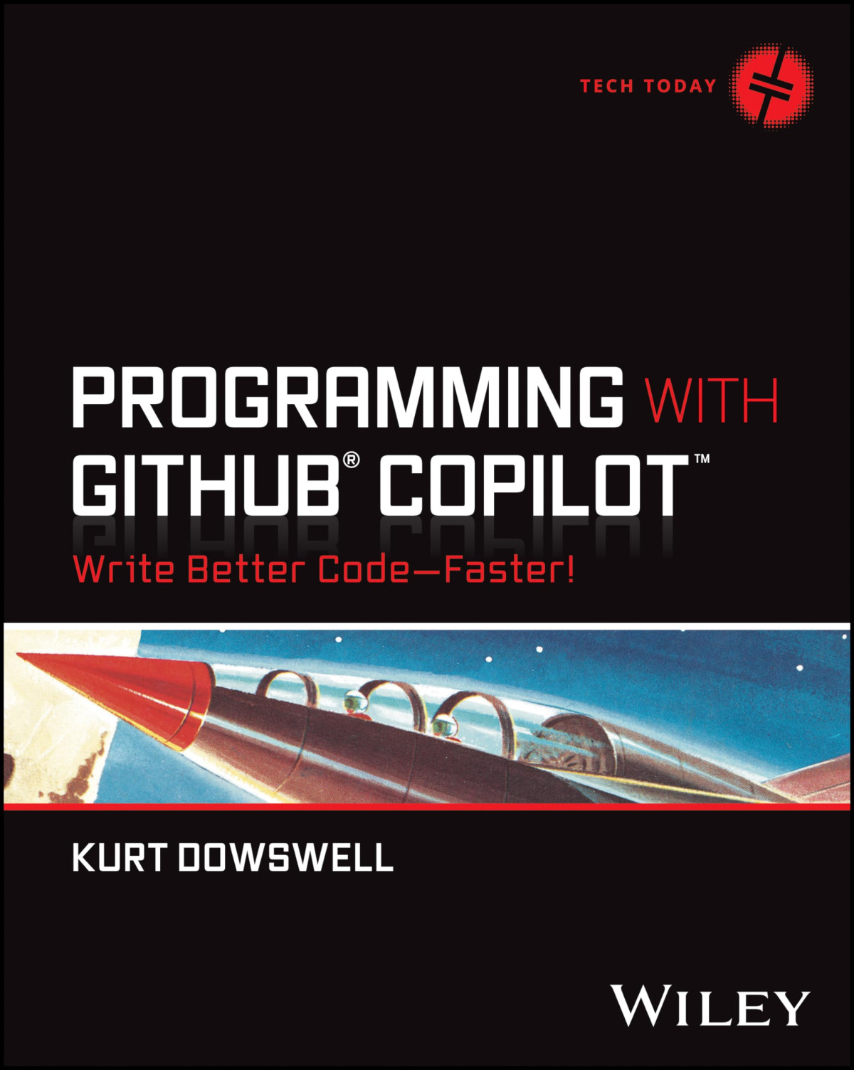 Programming With Github Copilot Write Better Codefaster 1st Edition Kurt Dowswell