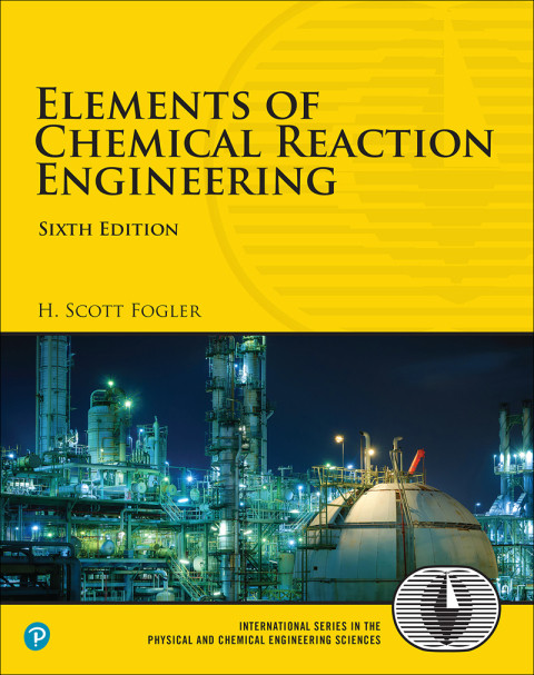 Elements Of Chemical Reaction Engineering H Scott Fogler