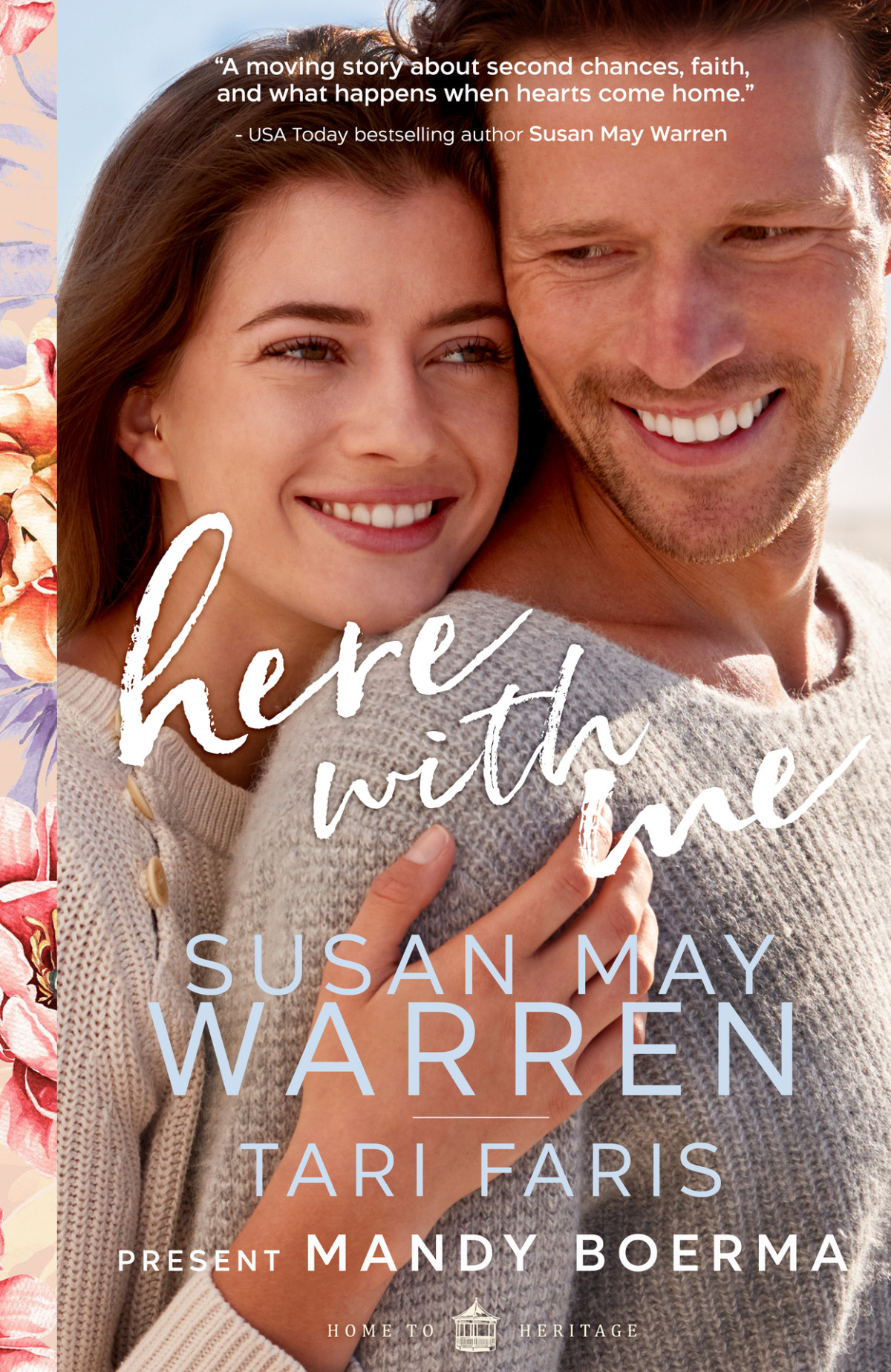 Here With Me Home To Heritage Book 2 Mandy Boerma Tari Faris Susan May Warren