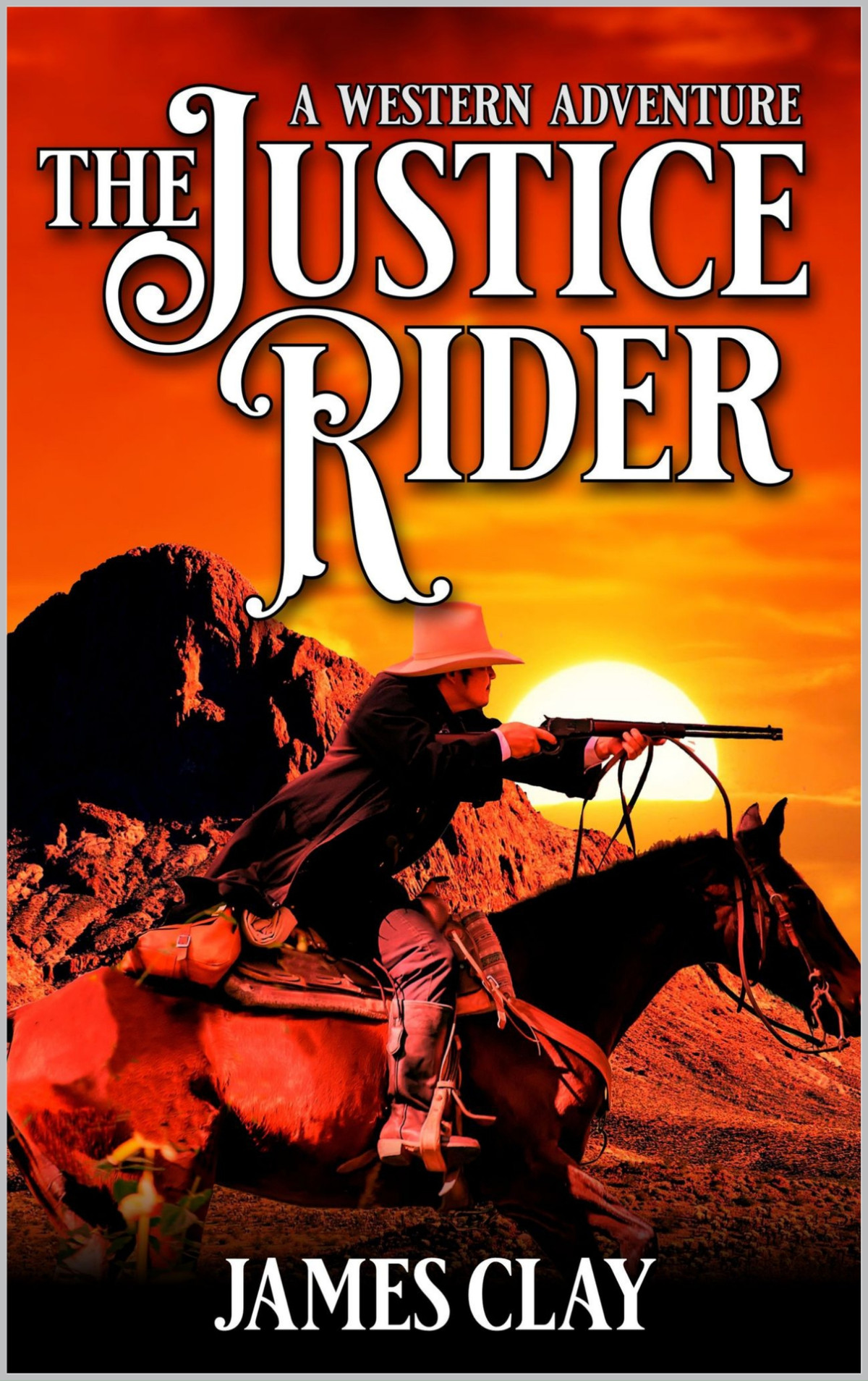 The Justice Rider A Western Adventure A Rance Dehner Western Book 2 Clay