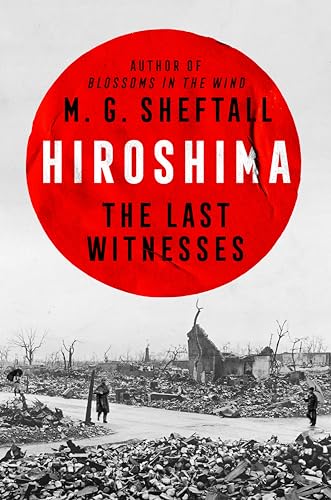 Hiroshima The Last Witnesses M G Sheftall