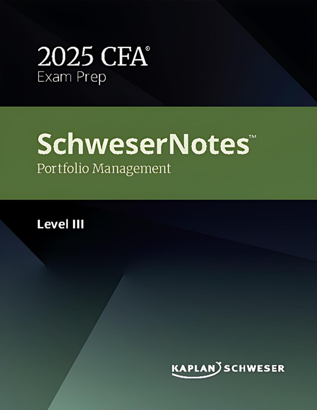 Schwesernotes 2025 Level Iii Cfa Portfolio Management Kaplan Schweser