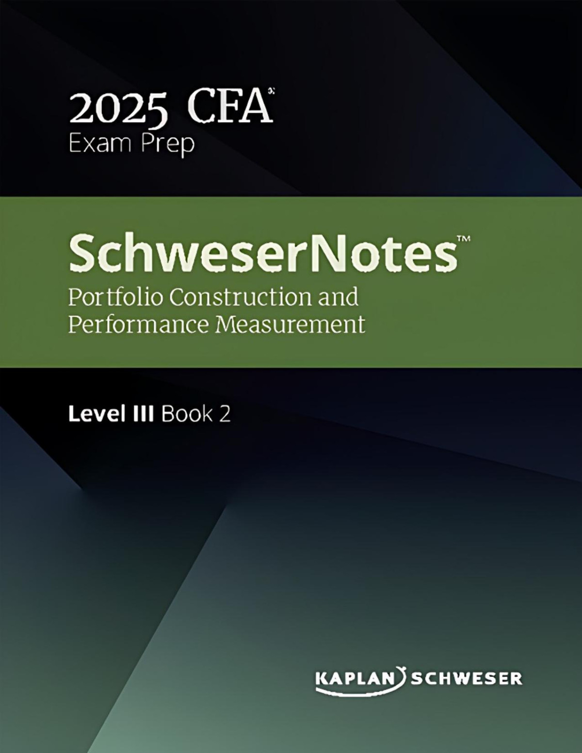 Schwesernotes 2025 Level Iii Cfa Book 2 Portfolio Construction And Performance Measurement 1st Edition Kaplan Schweser