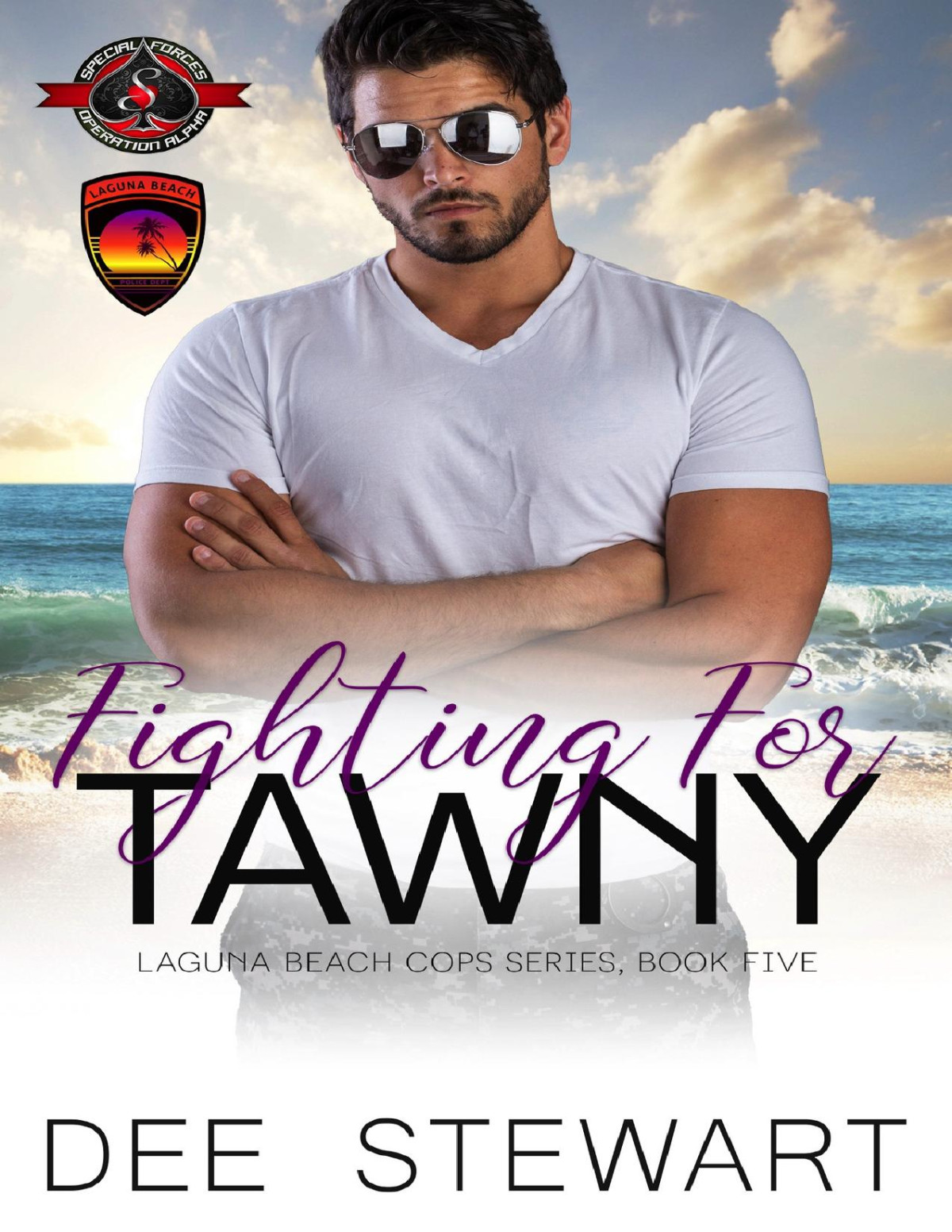 Fighting For Tawny Special Forces Operation Alpha Laguna Beach Cops Book 5 Dee Stewart Operation Alpha