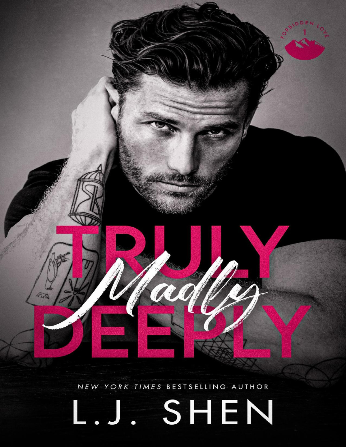 Truly Madly Deeply A Grumpy X Sunshine Romance Forbidden Love Book 1 Lj Shen