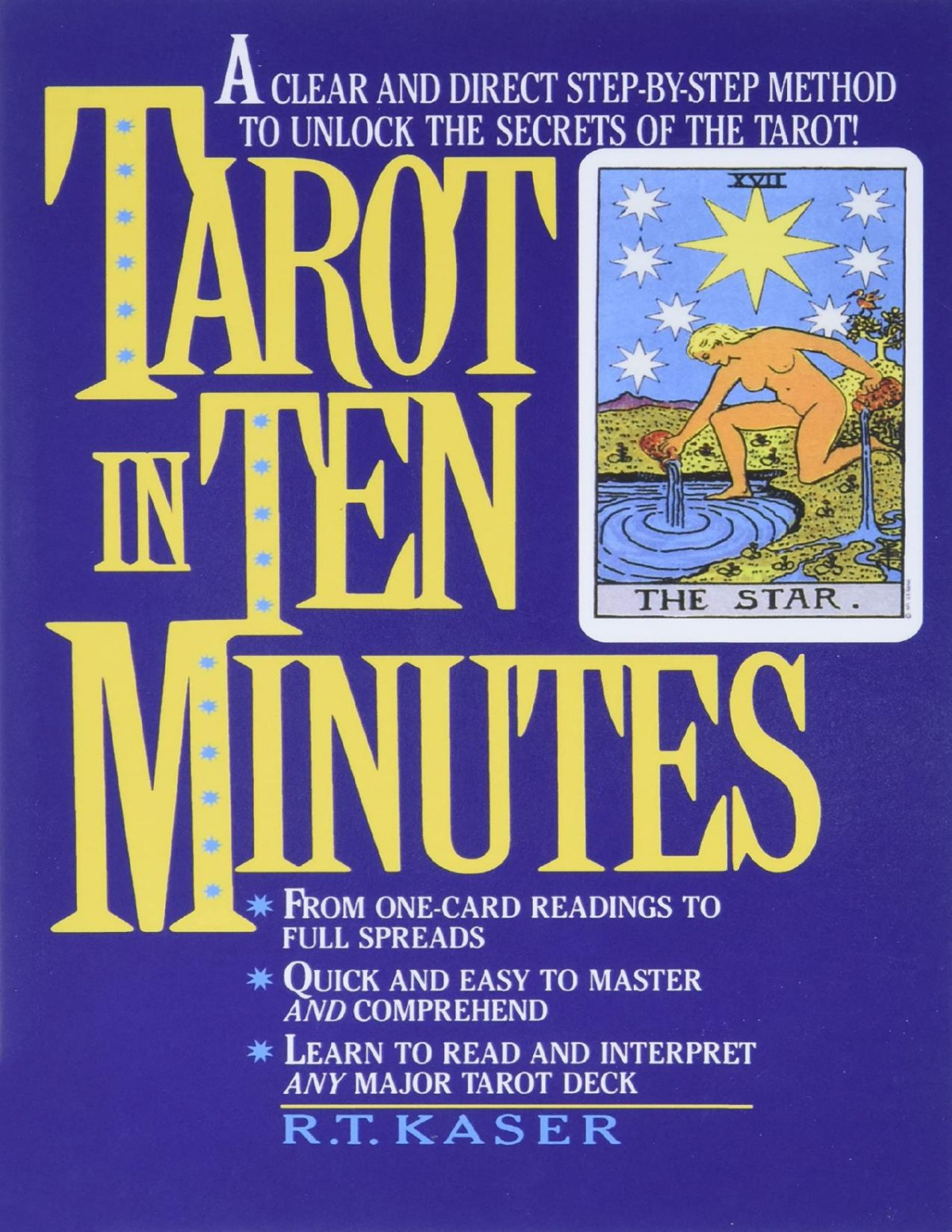 Tarot In Ten Minutes Richard T Kaser