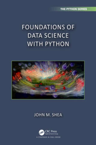 Foundations Of Data Science With Python Shea John M