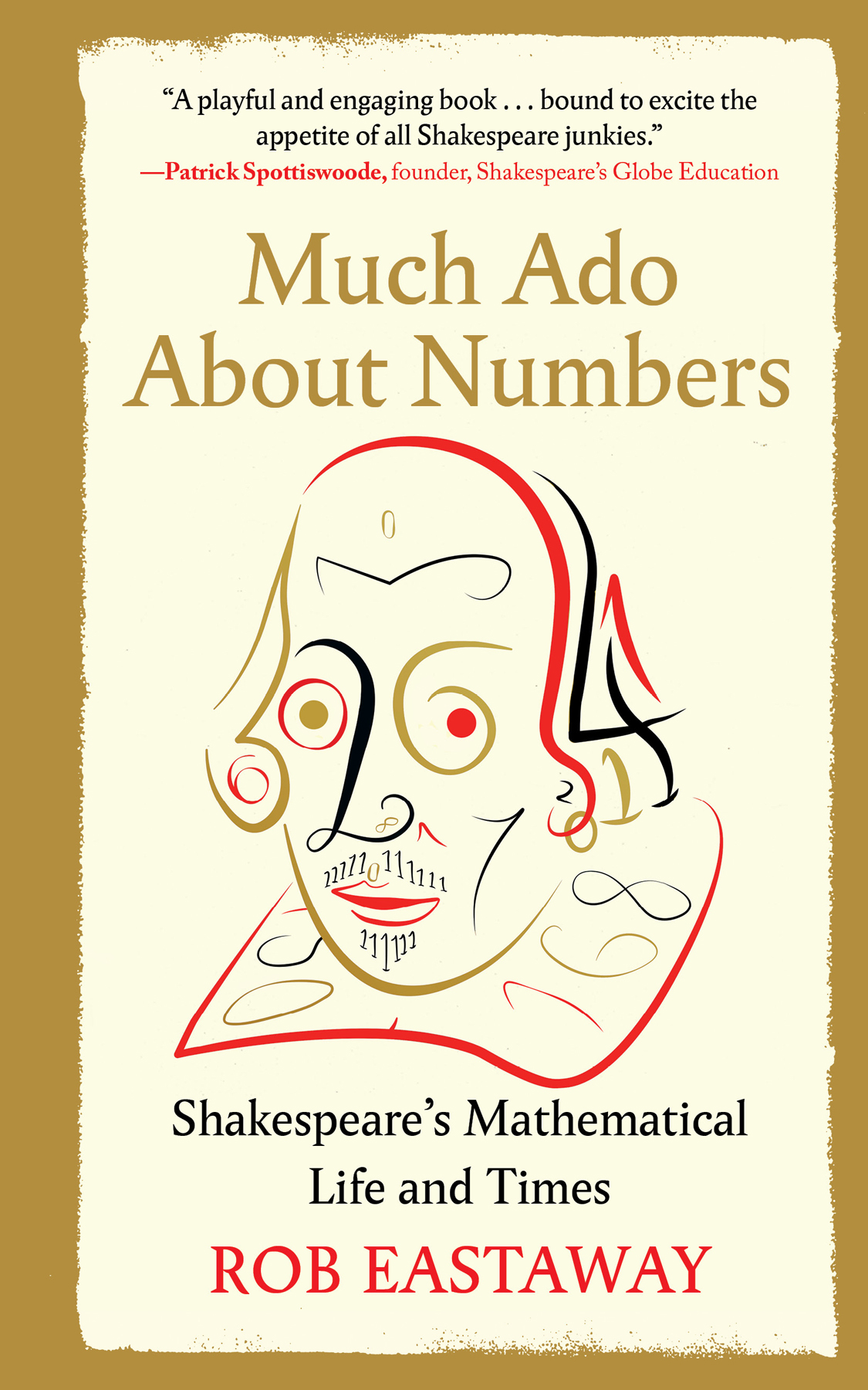 Much Ado About Numbers Shakespeares Mathematical Life And Times Rob Eastaway