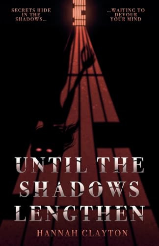 Until The Shadows Lengthen Hannah Clayton