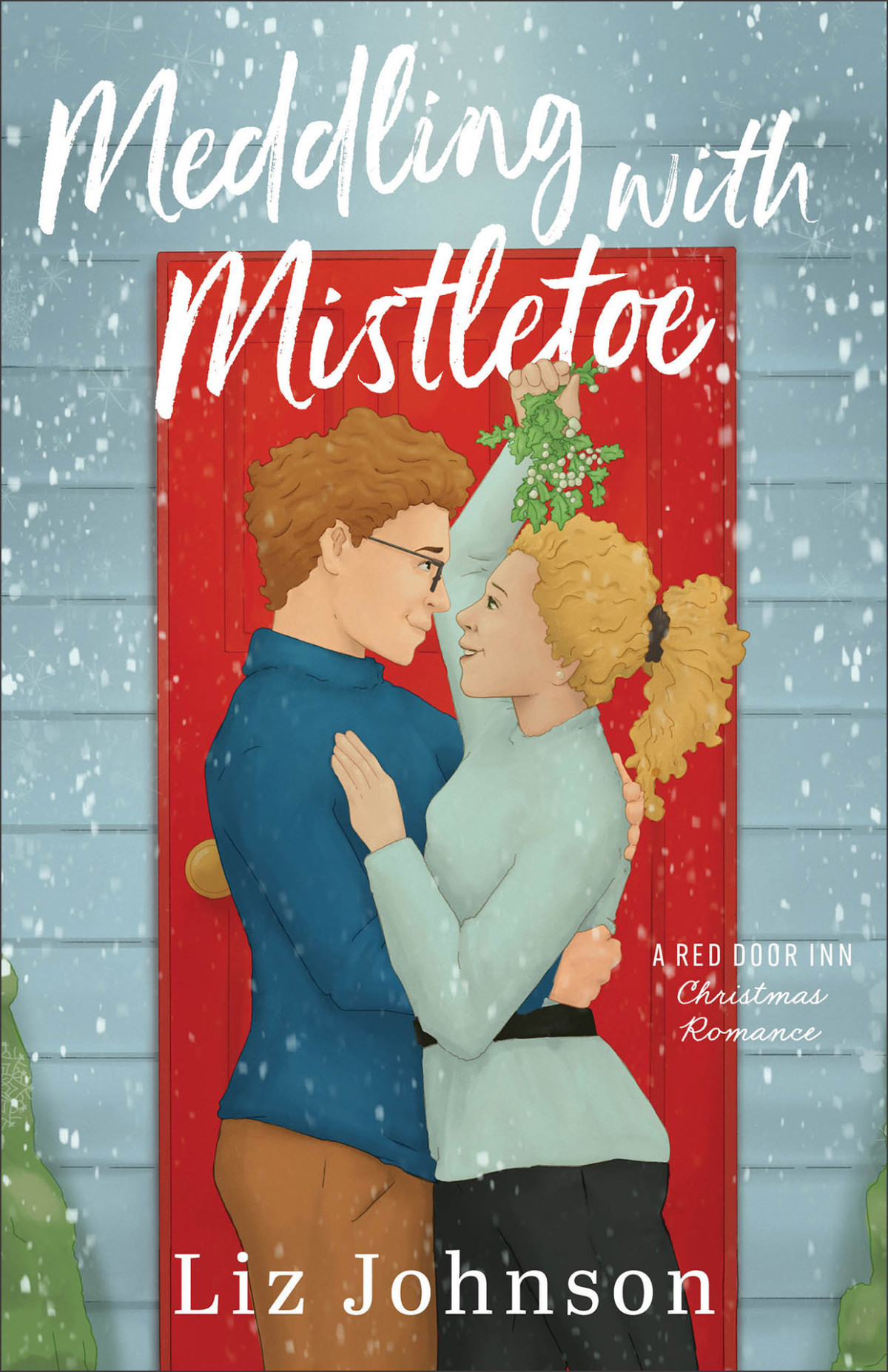 Meddling With Mistletoe Liz Johnson