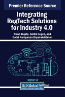 Integrating Regtech Solutions For Industry 40 1st Edition Badri Narayanan Gopalakrishnan