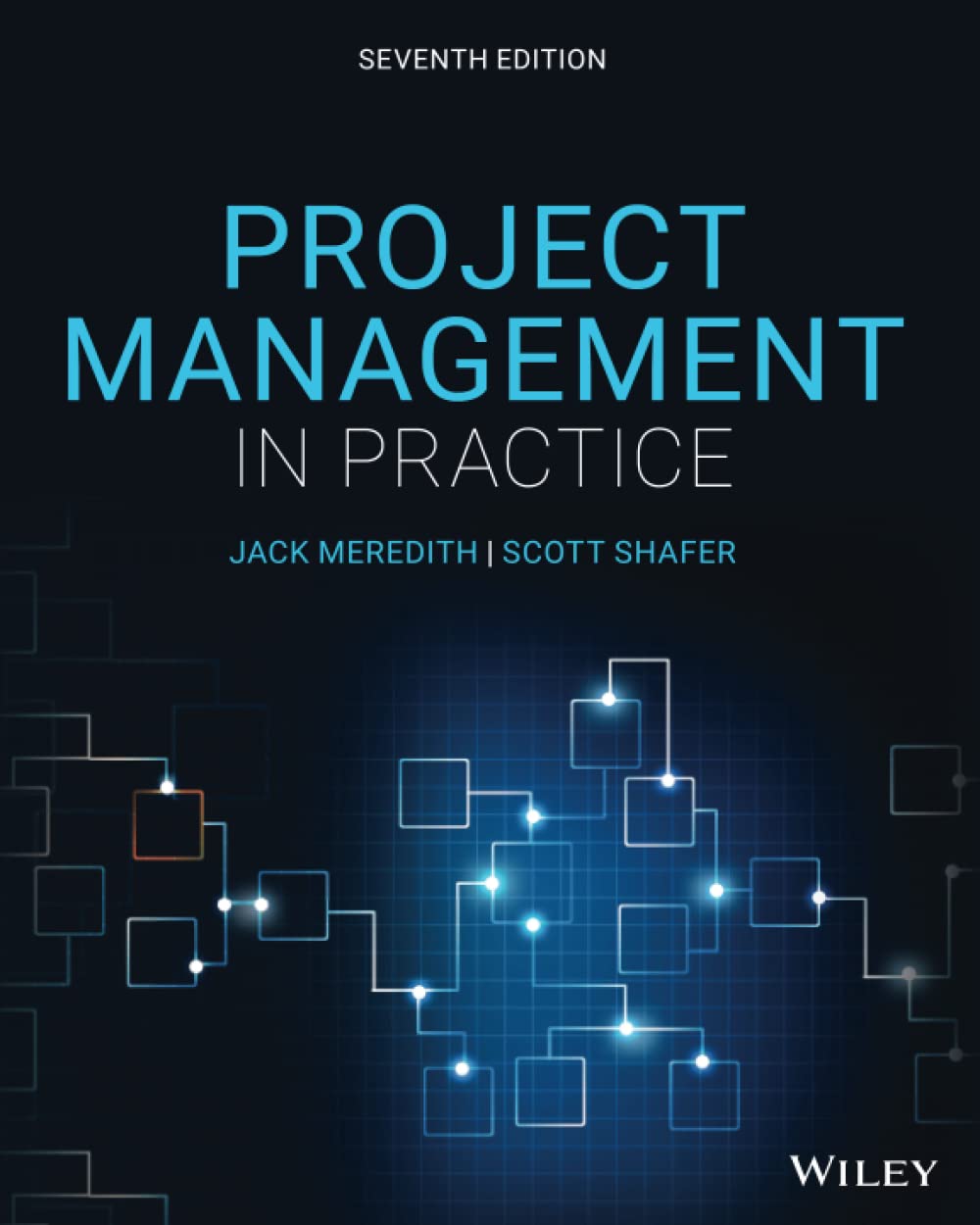 Project Management In Practice 7th Edition Jack R Meredith Scott M Shafer