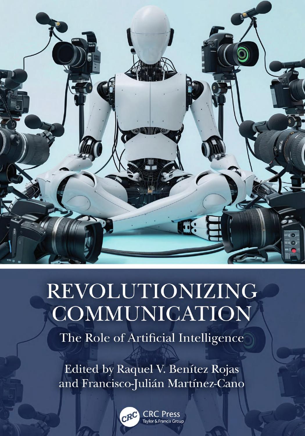 Revolutionizing Communication The Role Of Artificial Intelligence Raquel V Bentez Rojas And Franciscojulin Martnezcano