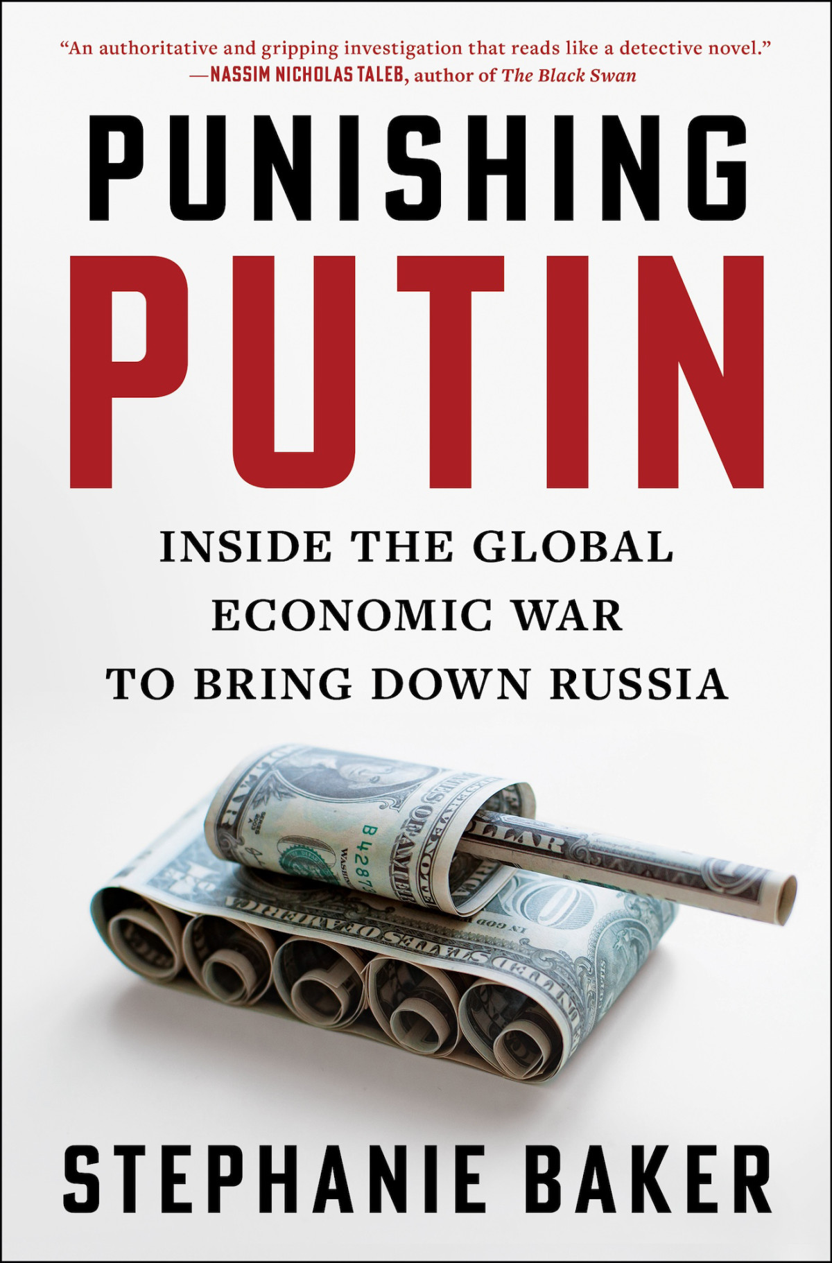 Punishing Putin Inside The Global Economic War To Bring Down Russia Stephanie Baker