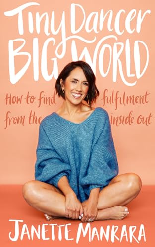 Tiny Dancer Big World Hb How To Find Fulfilment From The Inside Out Janette Manrara