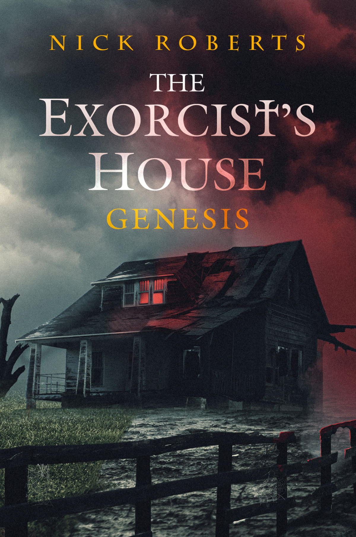The Exorcists House Genesis Nick Roberts