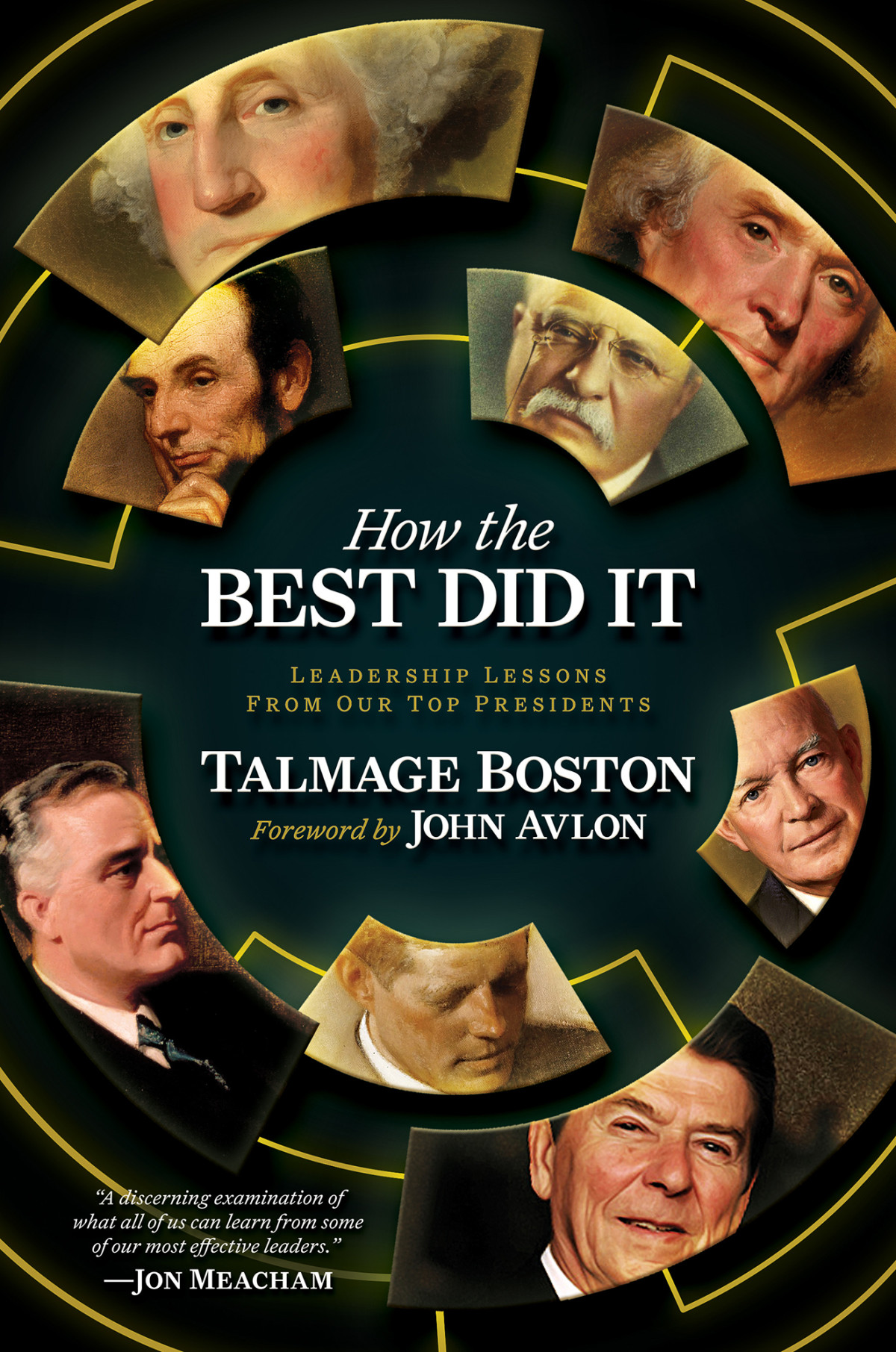 How The Best Did It Leadership Lessons From Our Top Presidents Talmage Boston