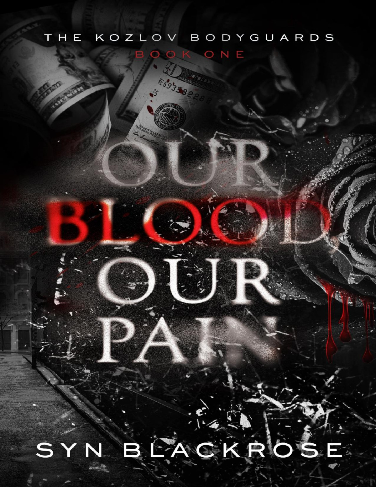 Our Blood Our Pain The Kozlov Bodyguards Book 1 Syn Blackrose