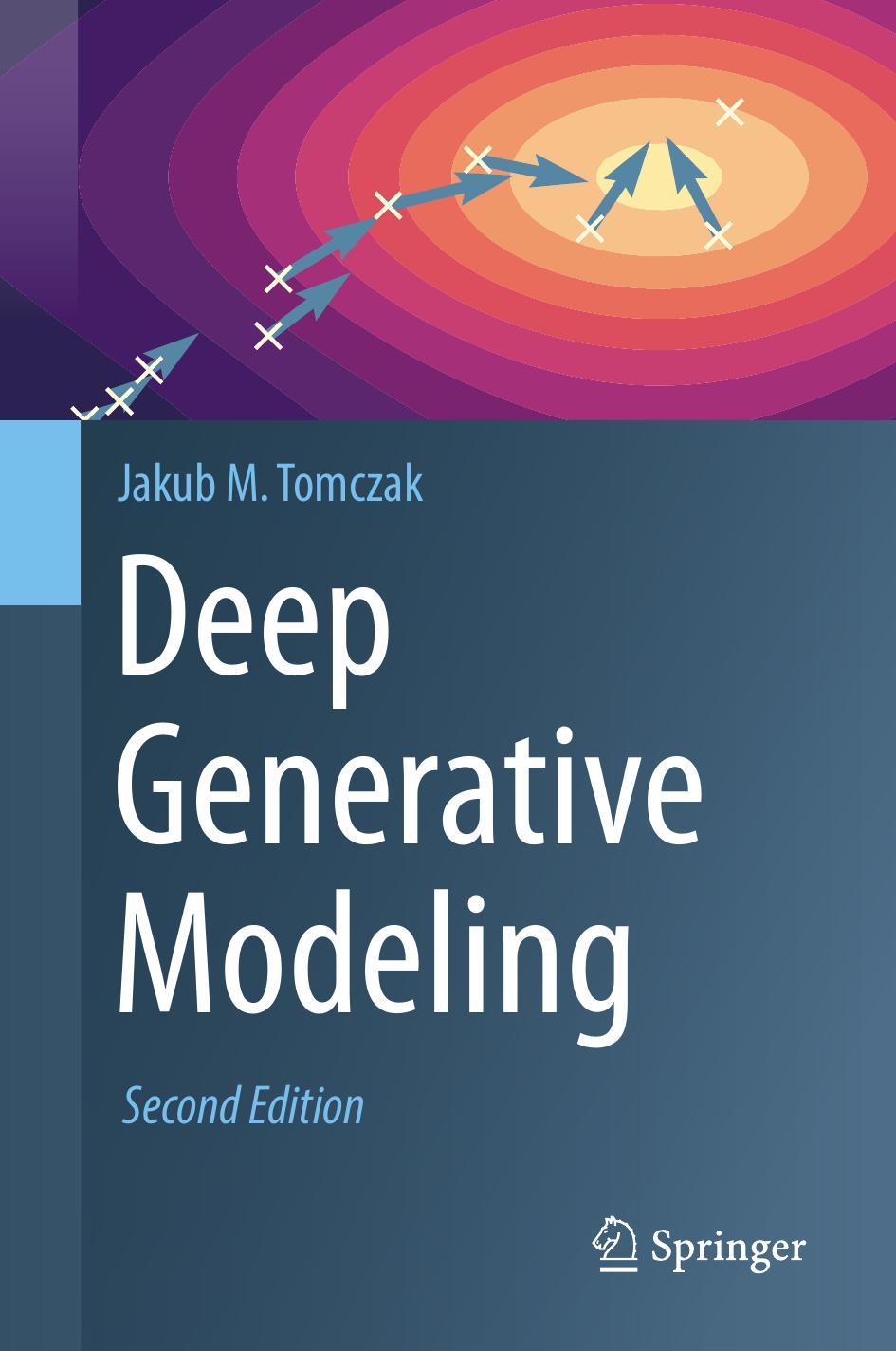 Deep Generative Modeling 2nd Edition Jakub M Tomczak