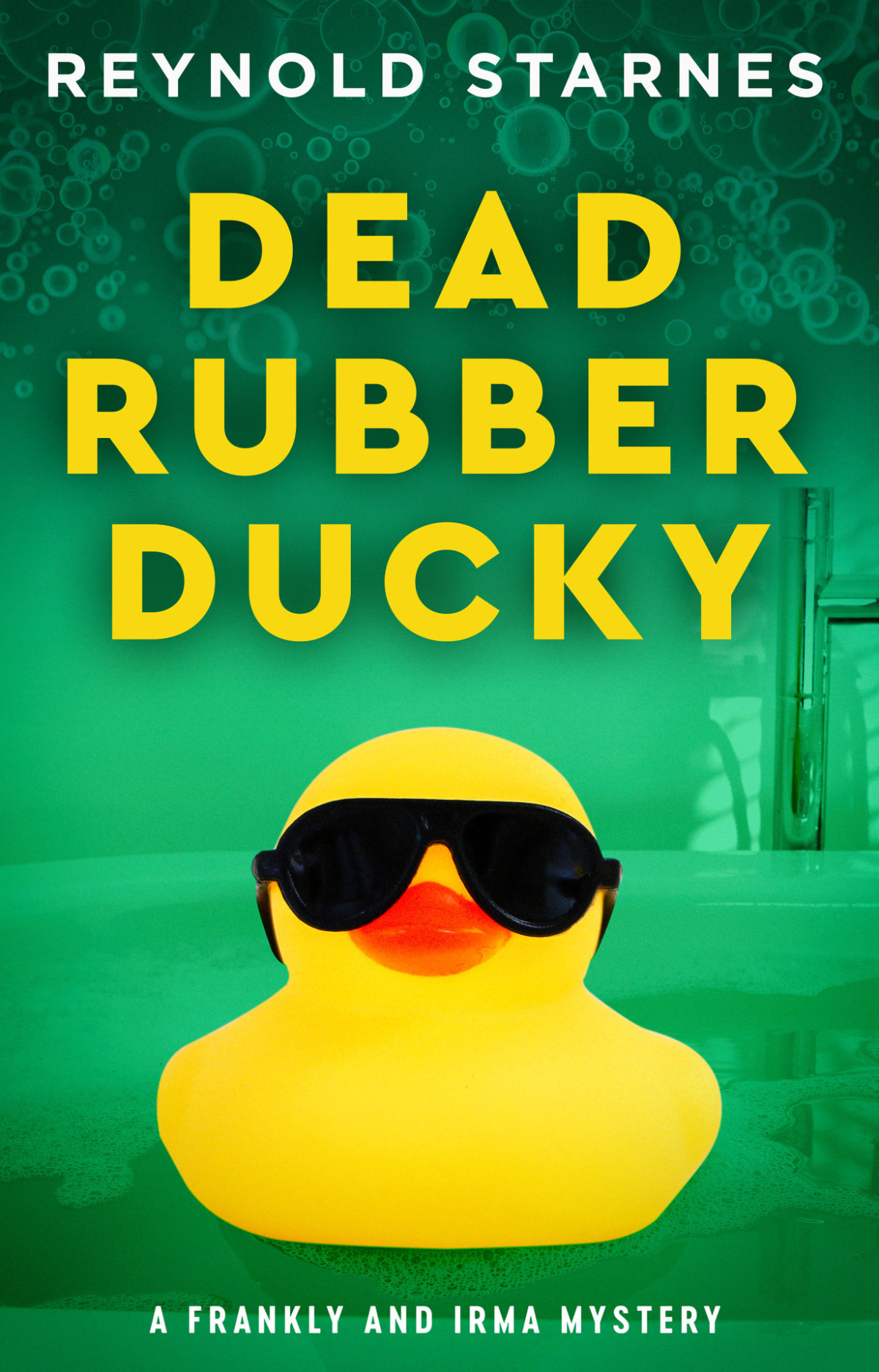 Dead Rubber Ducky Frankly And Irma Mysteries Book 1 Reynold Starnes
