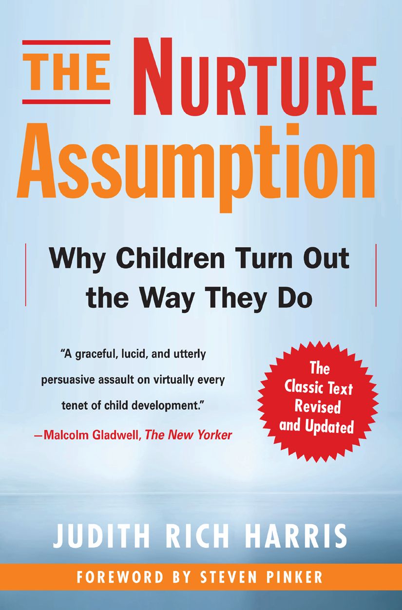 The Nurture Assumption Steven Pinker Judith Rich Harris