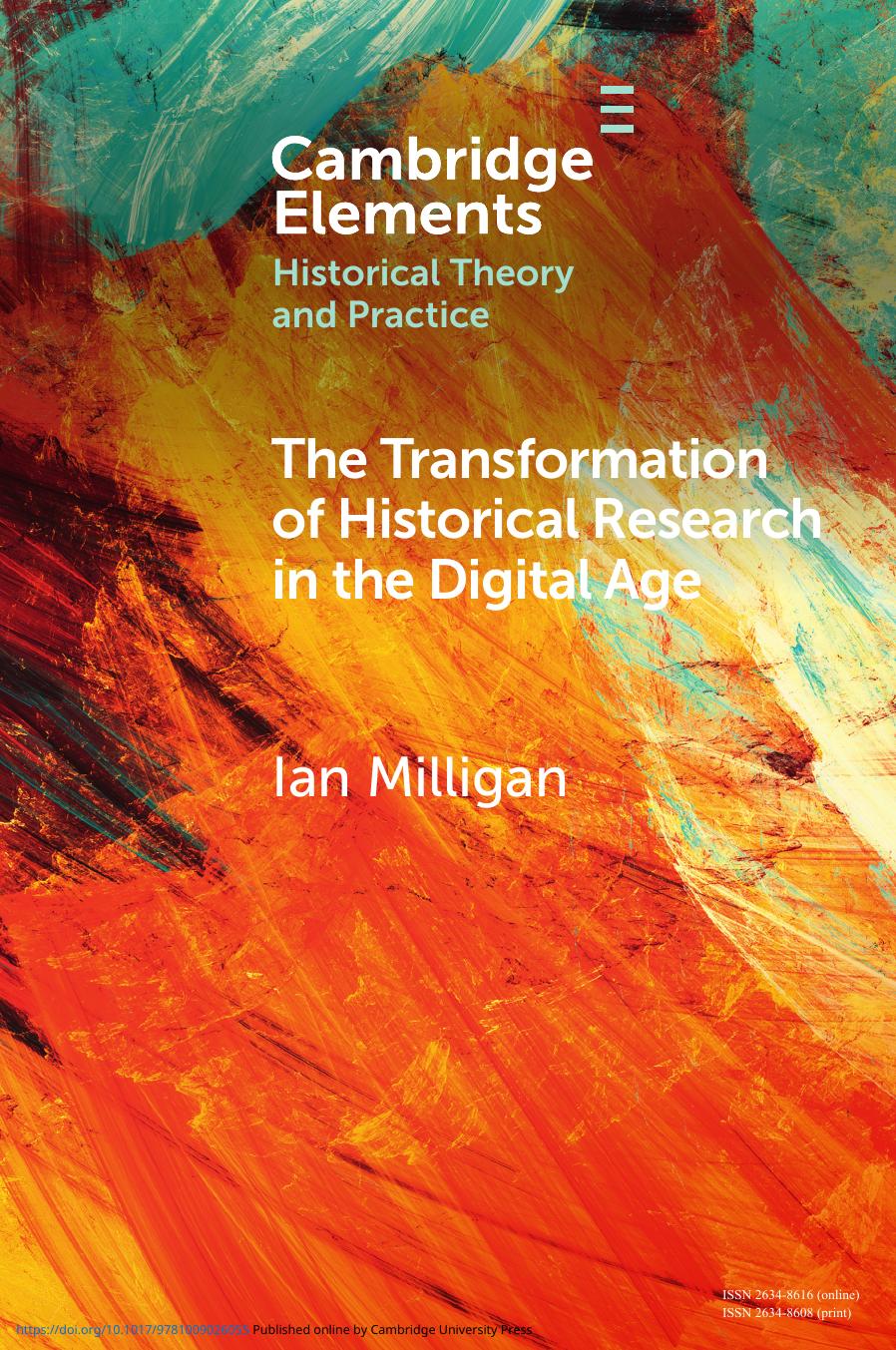 The Transformation Of Historical Research In The Digital Age Ian Milligan
