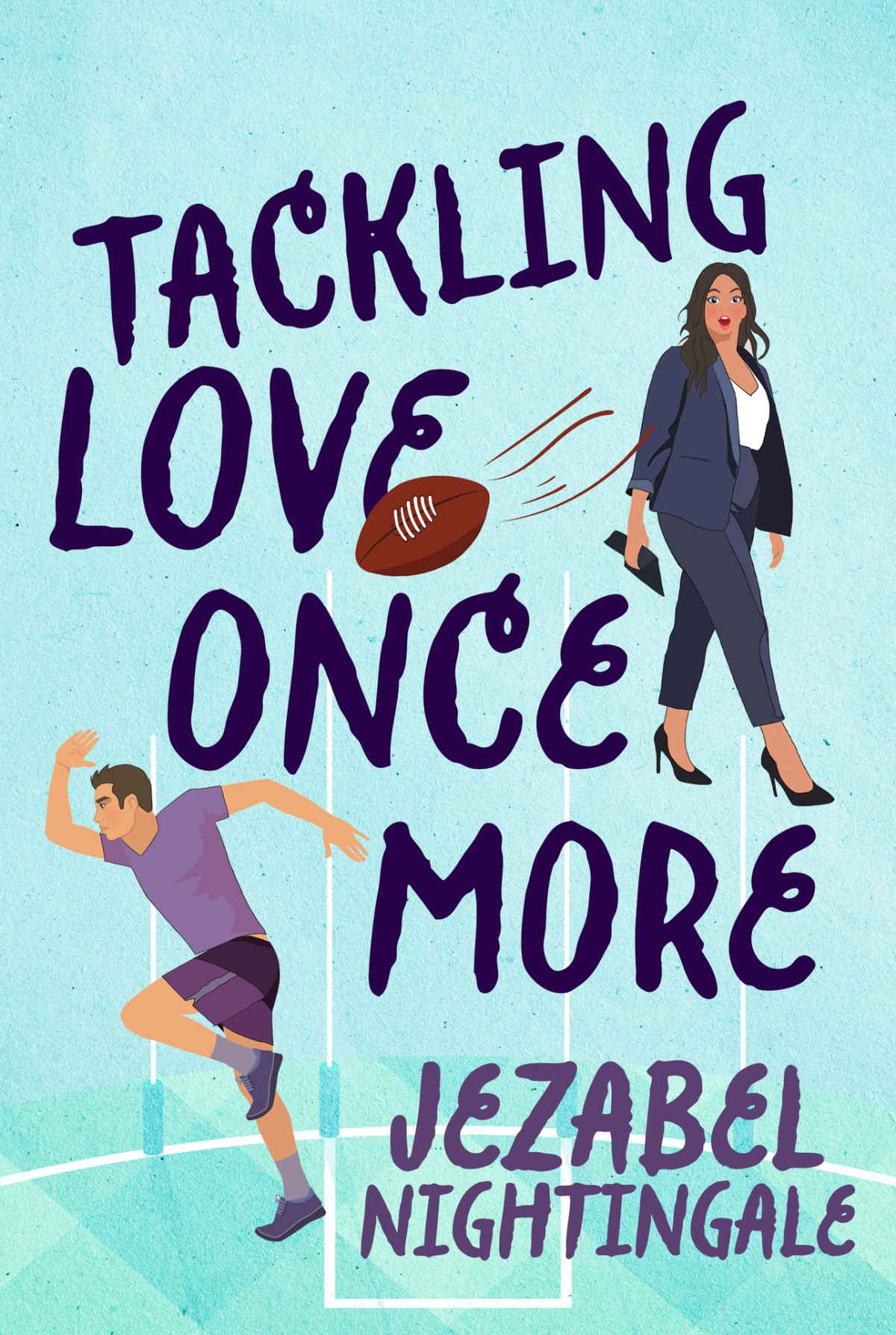 Tackling Love Once More A Steamy Single Dad Aussie Rules Romance Jezabel Nightingale