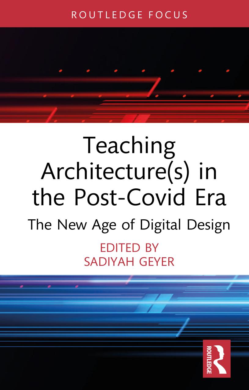 Teaching Architectures In The Postcovid Era The New Age Of Digital Design Sadiyah Geyer