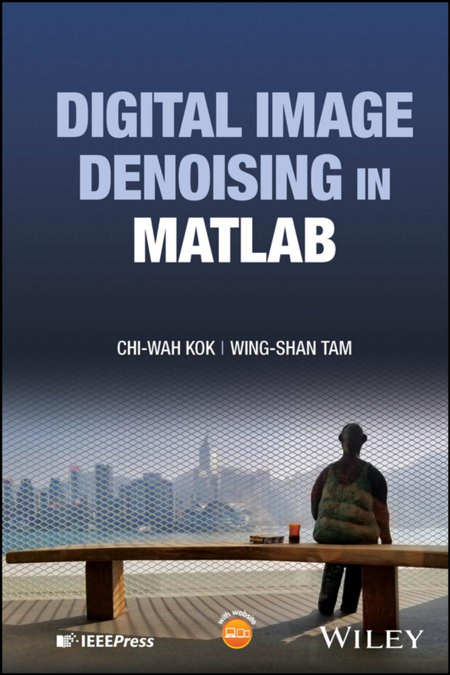 Digital Image Denoising In Matlab Chiwah Kok Wingshan Tam
