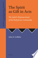 The Spirit As Gift In Acts John D Griffiths