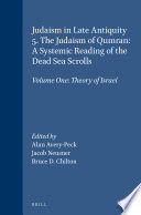 Judaism In Late Antiquity 5 The Judaism Of Qumran A Systemic Reading Of The Dead Sea Scrolls Alan Averypeck
