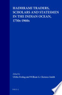 Hadhrami Traders Scholars And Statesmen In The Indian Ocean 1750s1960s Ulrike Freitag