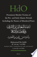 Prominent Murder Victims Of The Pre And Early Islamic Periods Including The Names Of Murdered Poets Muammad Ibn Abb D Ah 245ad 860