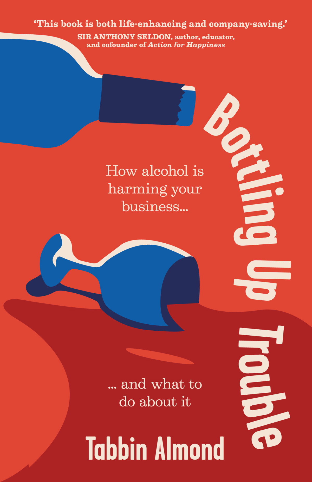 Bottling Up Trouble How Alcohol Is Harming Your Business And What To Do About It Tabbin Almond