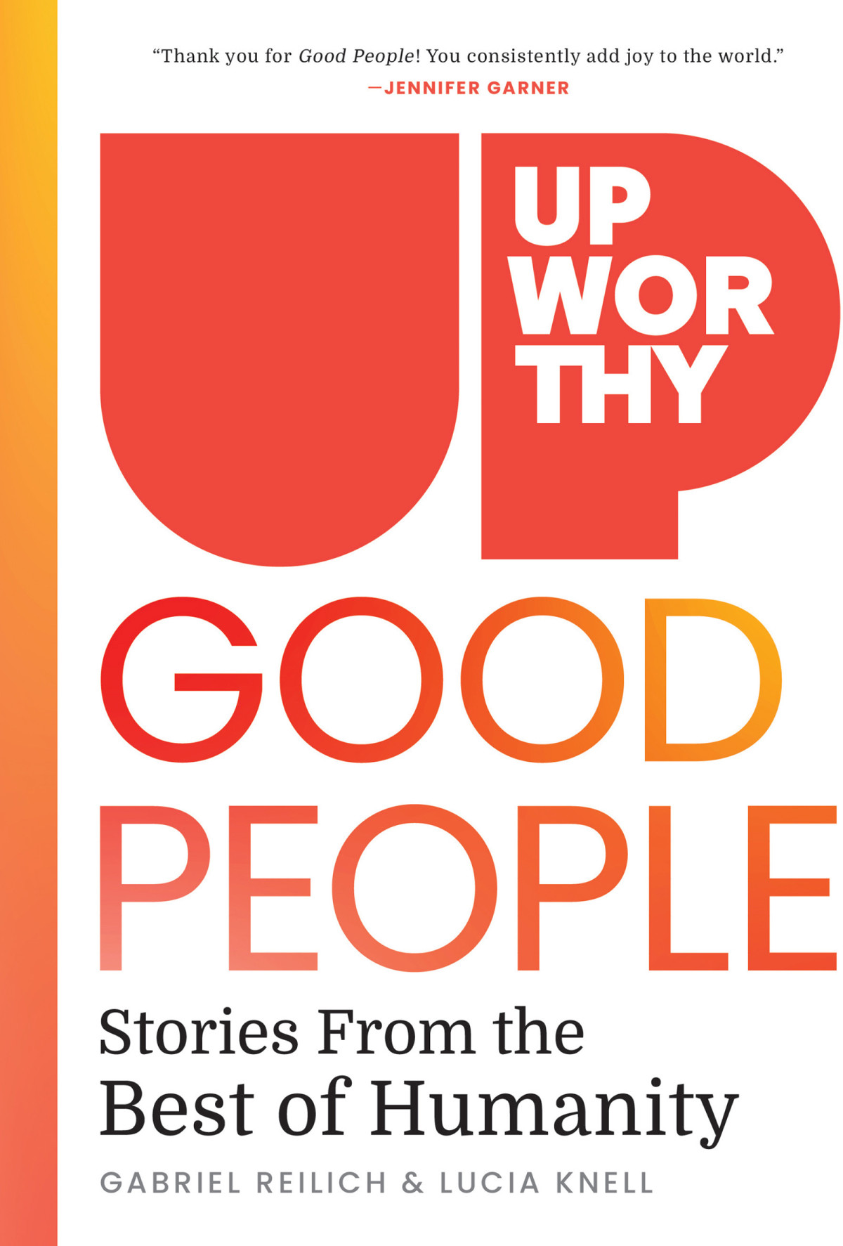 Upworthy Good People Stories From The Best Of Humanity Gabriel Reilich