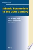 Islamic Ecumenism In The 20th Century Rainer Brunner