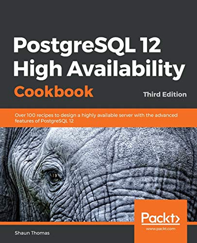 Postgresql 12 High Availability Cookbook Third Edition 3rd Edition S T