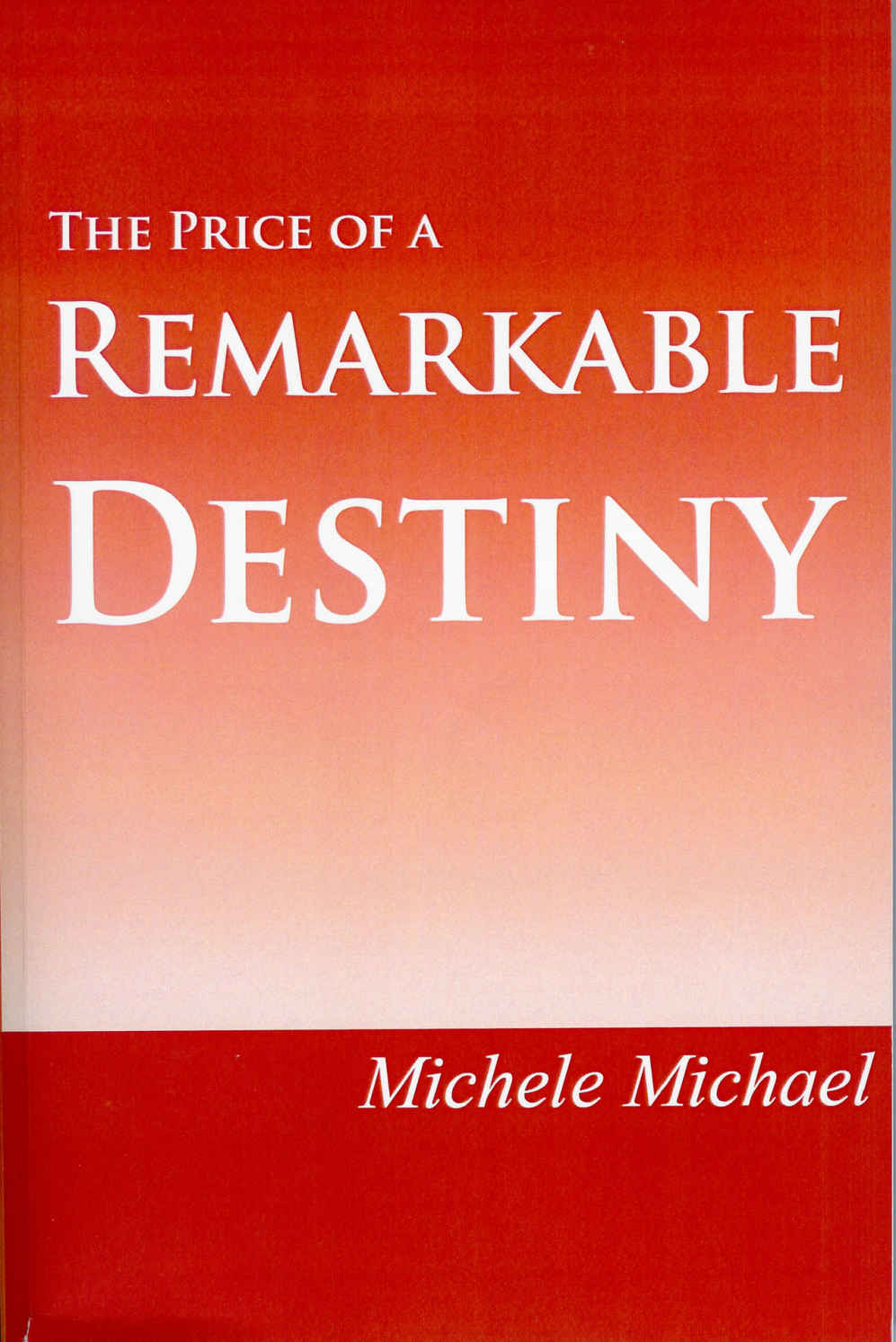 The Price Of A Remarkable Destiny The Life And Spiritual Journey Of Edward Salim Michael Michael Michele