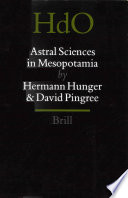 Astral Sciences In Mesopotamia Hermann Hunger David Pingree