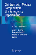 Children With Medical Complexity In The Emergency Department A Casebased Guide Oct 3 20243031625161springerpdf Audrey Kamzan