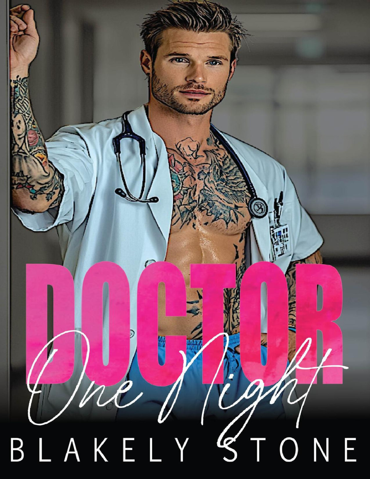 Doctor One Night A Workplace Second Chance Romance Doctor Feel Good Blakely Stone