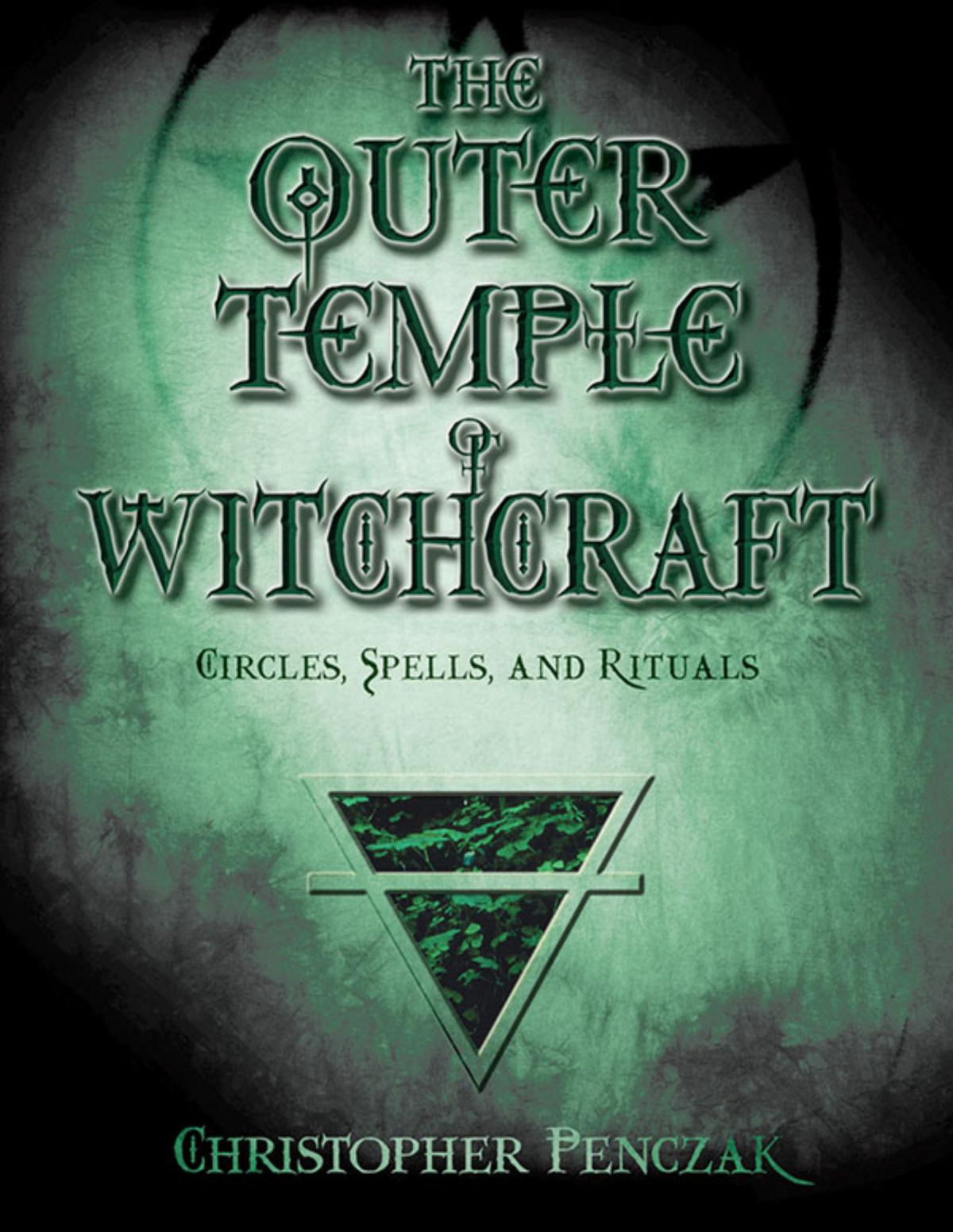 The Outer Temple Of Witchcraft Christopher Penczak
