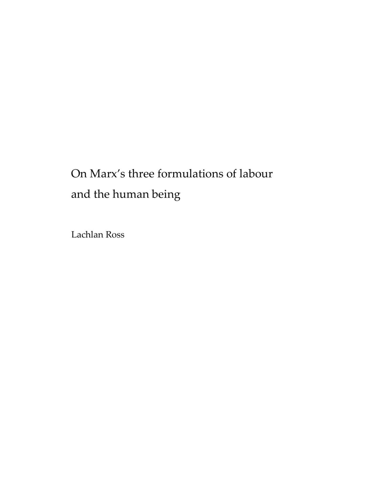 On Marxs Three Formulations Of Labour And The Human Being Lachlan Ross