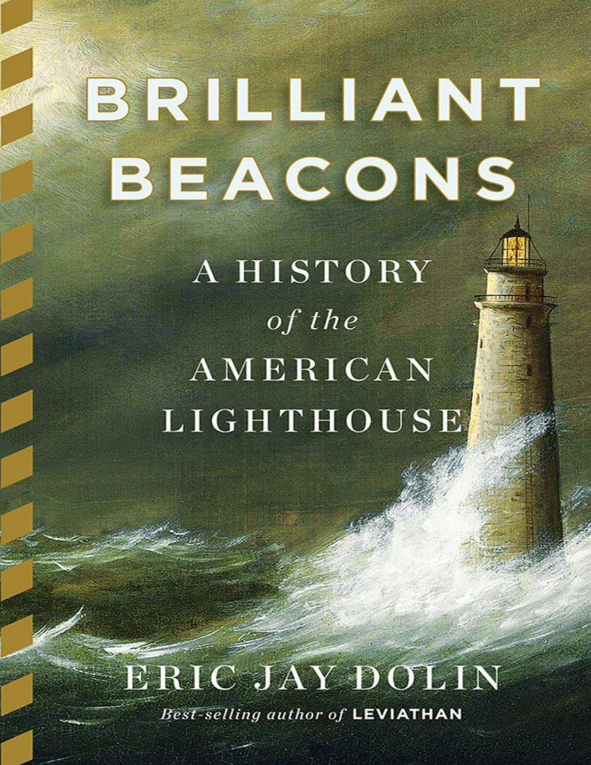 Brilliant Beacons A History Of The American Lighthouse Dolin