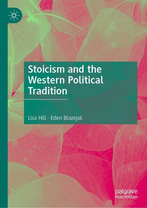 Stoicism And The Western Political Tradition 2nd Edition Lisa Hill