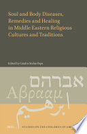 Soul And Body Diseases Remedies And Healing In Middle Eastern Religious Cultures And Traditions Catalinstefan Popa