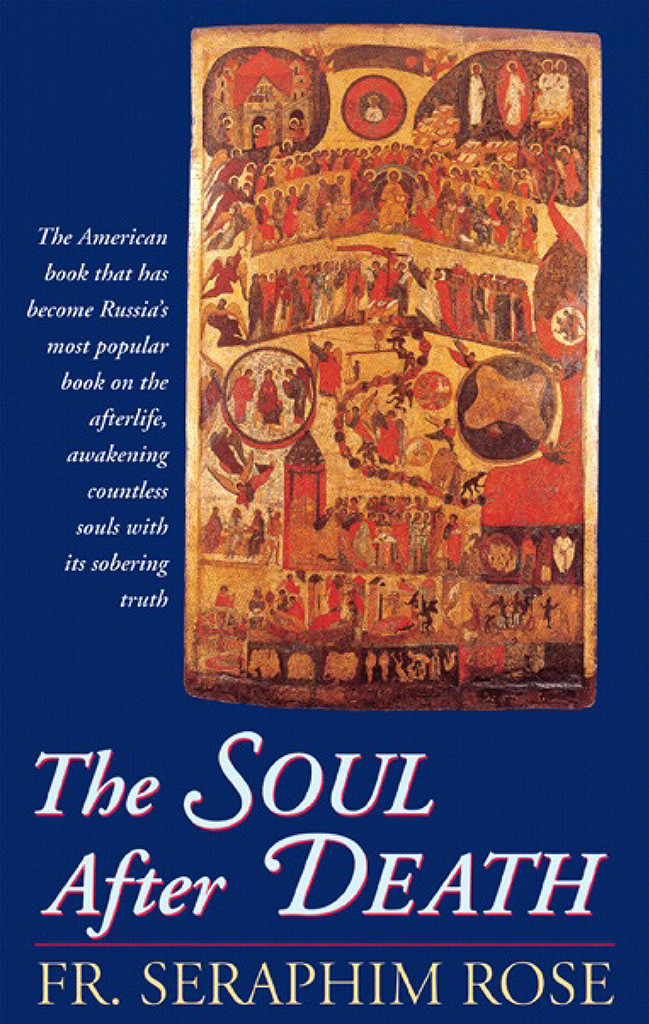 The Soul After Death Fr Seraphim Rose