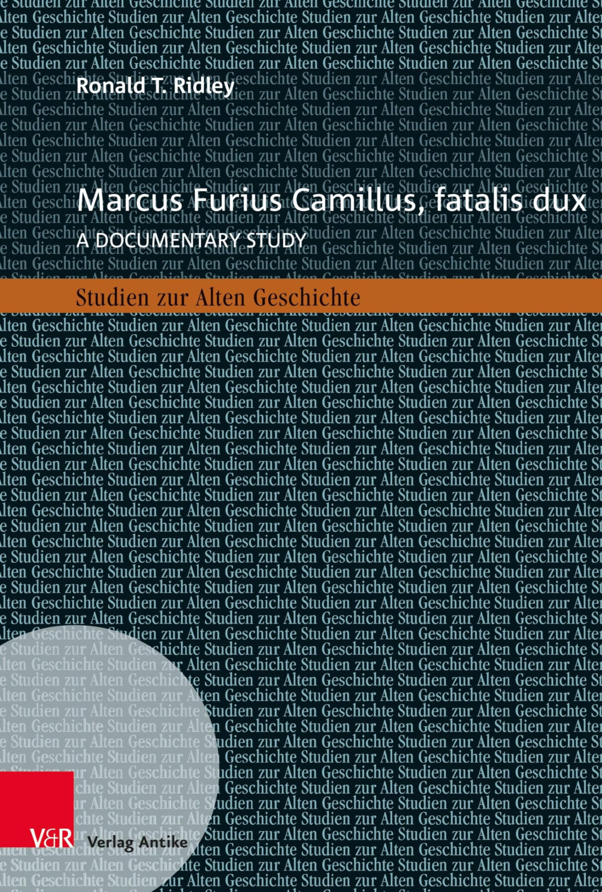 Marcus Furius Camillus Fatalis Dux Ronald T Ridley