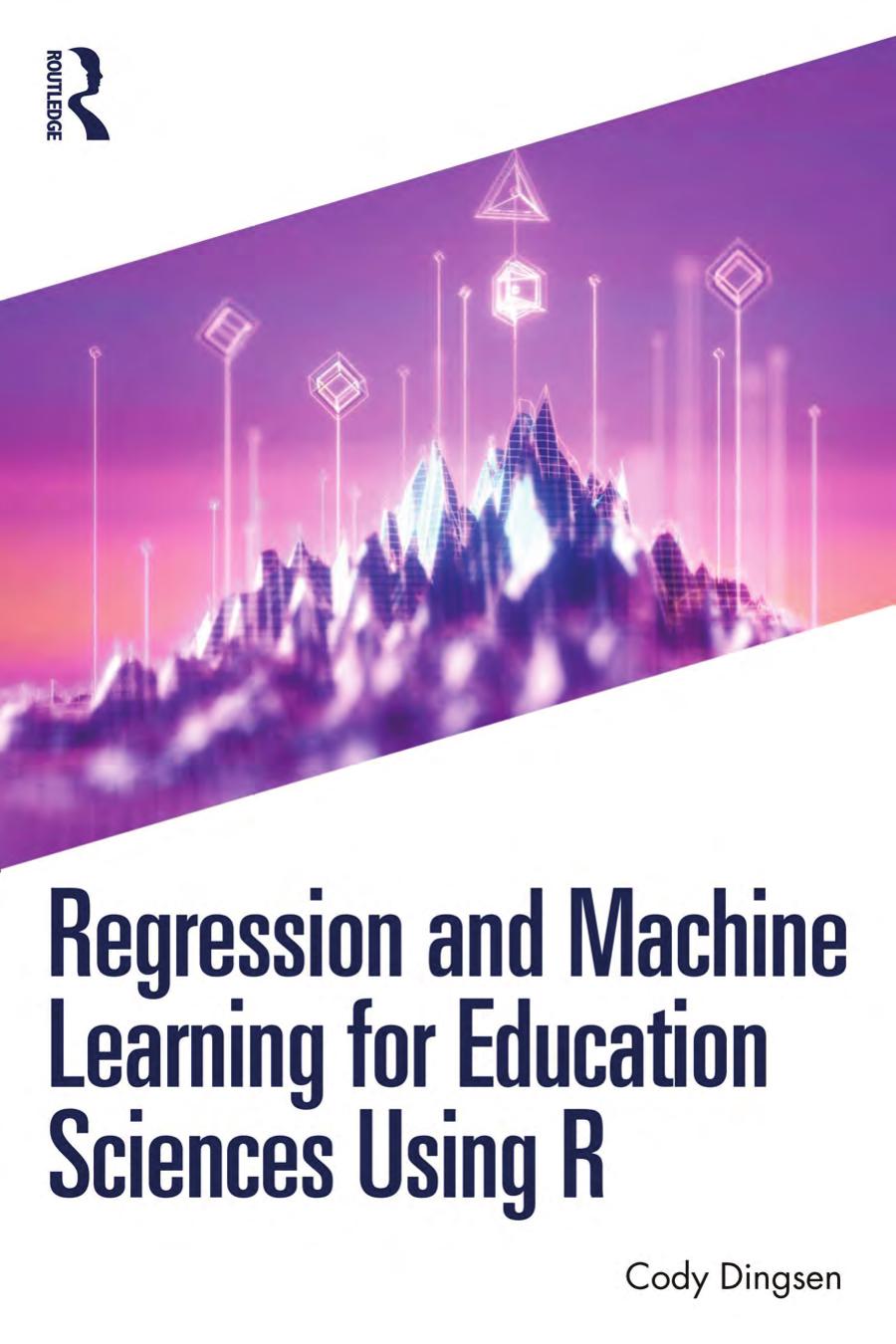 Regression And Machine Learning For Education Sciences Using R Cody Dingsen