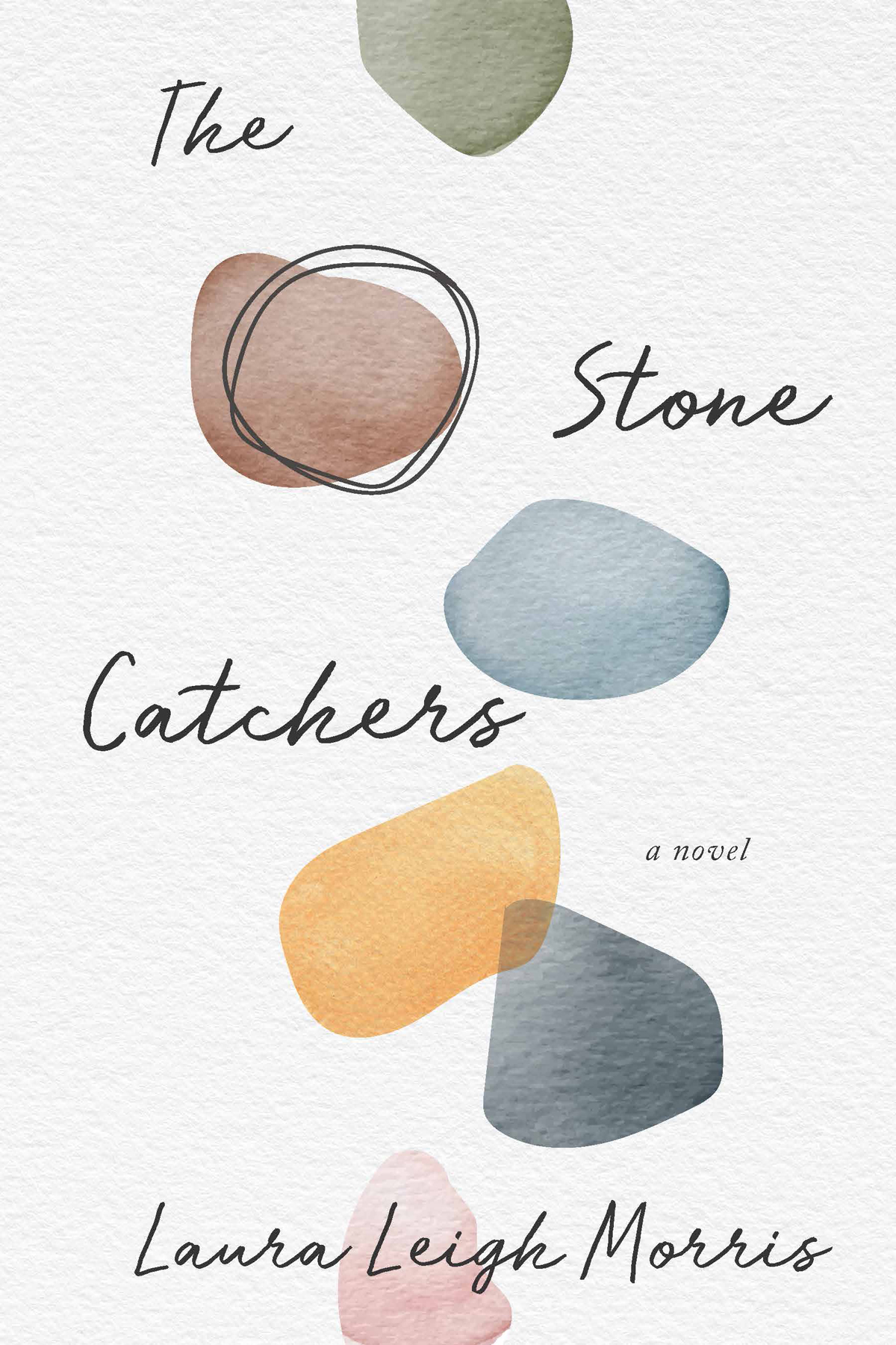 The Stone Catchers Laura Leigh Morris